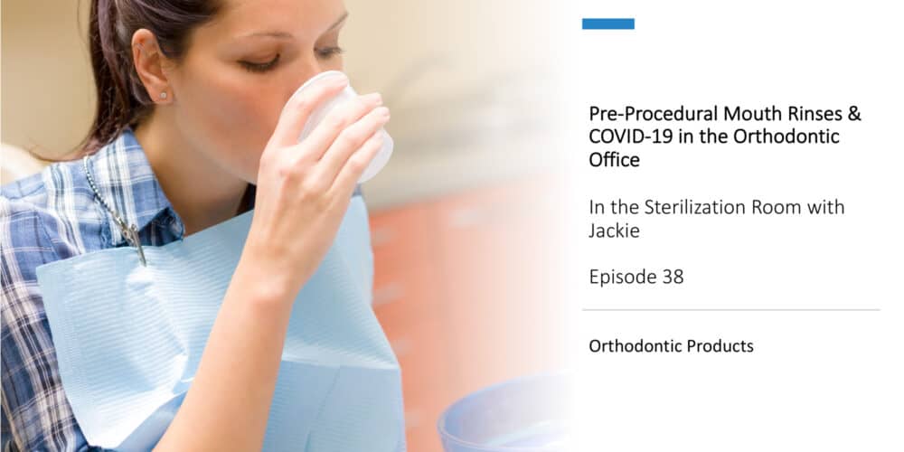 PreProcedural Mouth Rinses & COVID19 in the Orthodontic Office