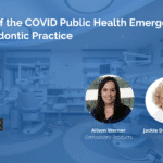 The End of the COVID Public Health Emergency & the Orthodontic Practice