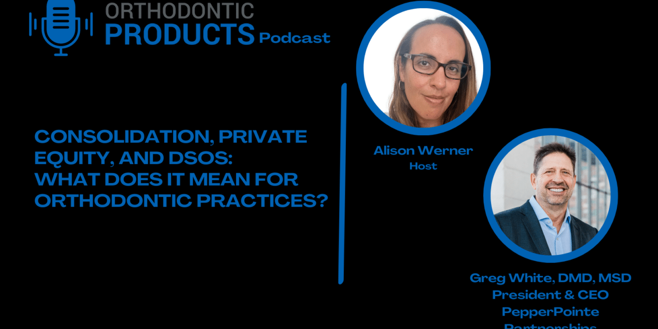 Orthodontic Products podcast with host Alison Werner and guest Dr Greg White