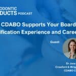 How CDABO Supports Your Board Certification Experience and Career