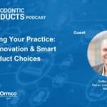 Optimizing Your Practice: Digital Innovation & Smart Product Choices
