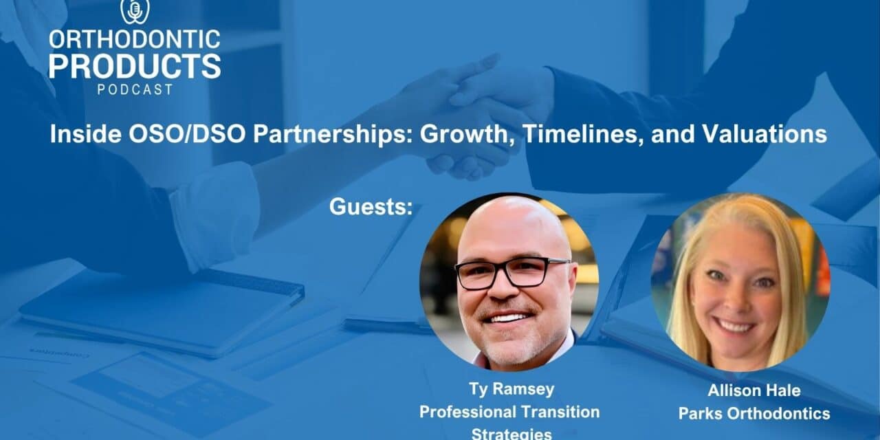 What Orthodontists Should Know About OSO and DSO Partnerships