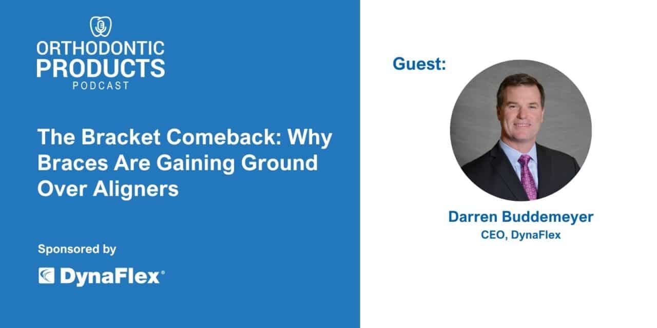 Title card for episode podcast titled "The Bracket Comeback: Why Braces Are Gaining Ground Over Aligners" with guest Darren Buddemeyer, CEO of DynaFlex