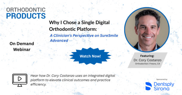 Webinar: Why I Chose a Single Digital Orthodontic Platform: A Clinician’s Perspective on SureSmile Advanced