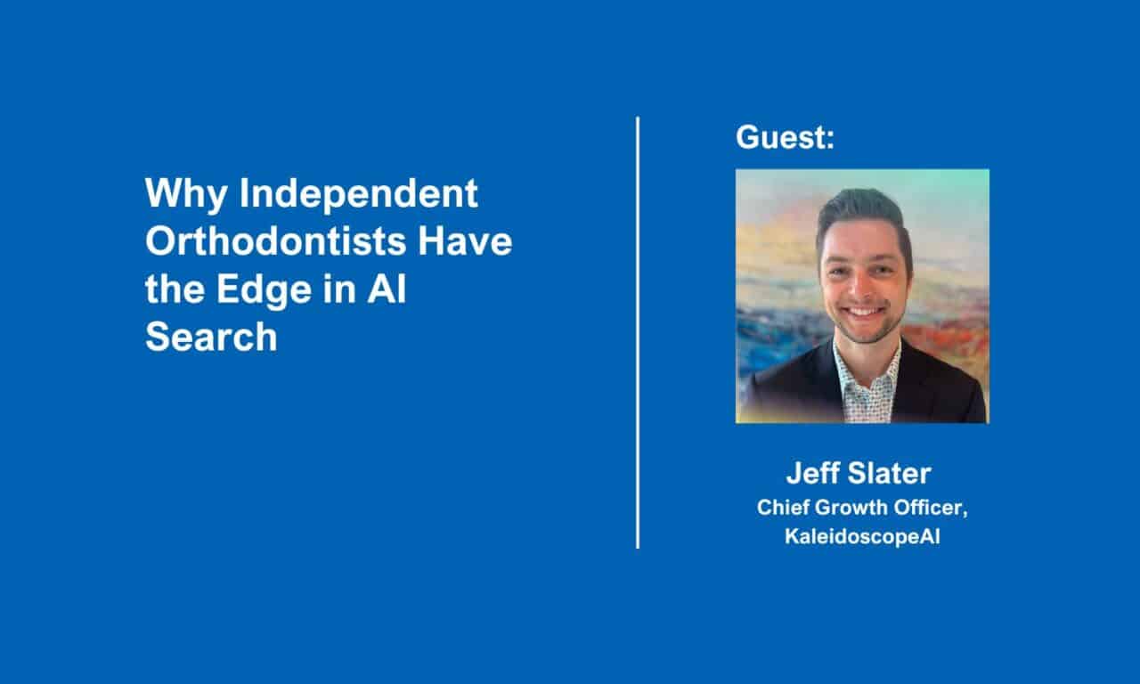 Why Independent Orthodontists Have the Edge in AI Search